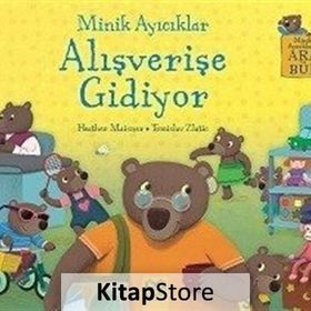 Minik Ayıcıklar Alışverişe Gidiyor - Heather Maisner
