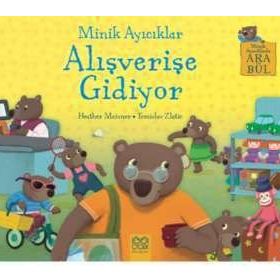 Minik Ayıcıklar Alışverişe Gidiyor - Heather Maisner