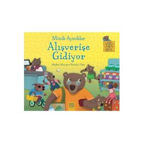 Minik Ayıcıklar Alışverişe Gidiyor - Heather Maisner