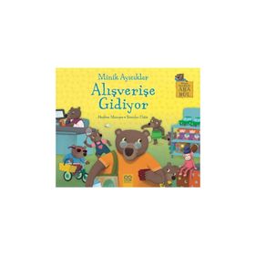 Minik Ayıcıklar Alışverişe Gidiyor - Heather Maisner