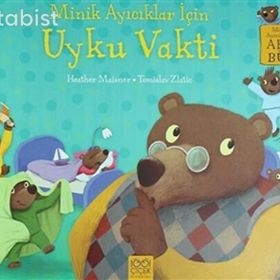 Minik Ayıcıklar İçin Uyku Vakti - Heather Maisner