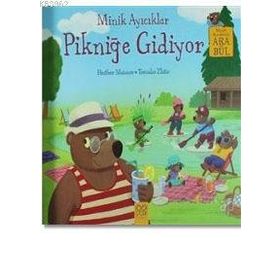 Minik Ayıcıklar Pikniğe Gidiyor - Heather Maisner