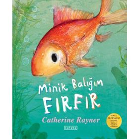 Minik Balığım Fırfır Ketebe Yayınları