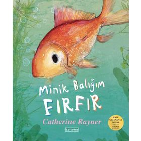 Minik Balığım Fırfır Ketebe Yayınları