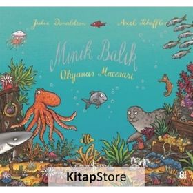 Minik Balık Okyanus Macerası - Julia Donaldson - Axel Scheffler