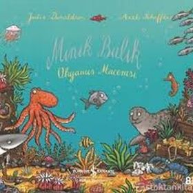 Minik Balık Okyanus Macerası - Julia Donaldson - Axel Scheffler