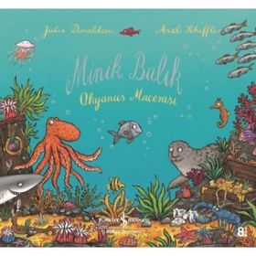 Minik Balık Okyanus Macerası - Julia Donaldson - Axel Scheffler