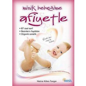 MINIK BEBEĞİME AFIYETLE - HATICE KÜBRA TONGAR