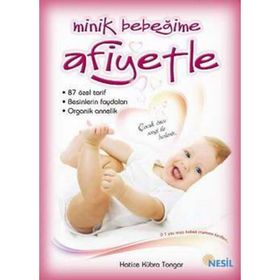 MINIK BEBEĞİME AFIYETLE - HATICE KÜBRA TONGAR