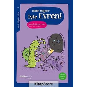 Minik Bilgeler Dizisi 1 İşte Evren! - Jean-Philippe Uzan Jean-Philippe Uzan