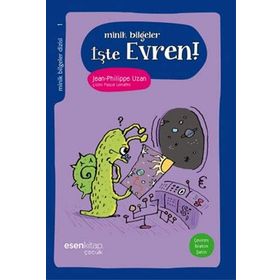 Minik Bilgeler Dizisi 1 İşte Evren! - Jean-Philippe Uzan Jean-Philippe Uzan