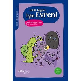 Minik Bilgeler Dizisi 1 İşte Evren! - Jean-Philippe Uzan Jean-Philippe Uzan