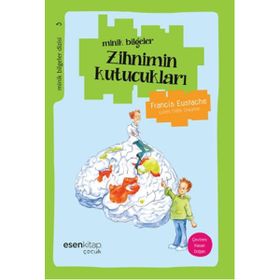 Minik Bilgeler Dizisi 3 Zihnimin Kutucukları - Francis Eustache