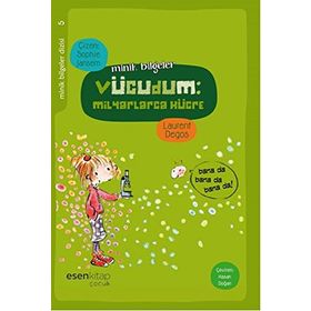 Minik Bilgeler Dizisi 5 - Vücudum Milyarlarca Hücre - Laurent Degos