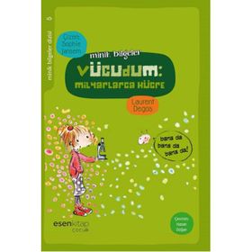 Minik Bilgeler Dizisi 5 - Vücudum Milyarlarca Hücre - Laurent Degos