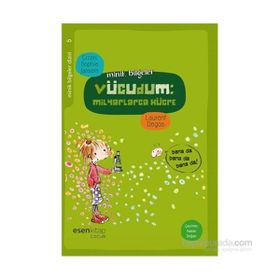 Minik Bilgeler Dizisi 5 - Vücudum Milyarlarca Hücre - Laurent Degos