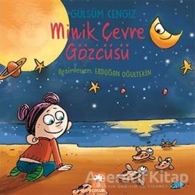 Minik Çevre Gözcüsü - Gülsüm Cengiz