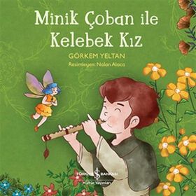 Minik Çoban ile Kelebek Kız - Görkem Yeltan