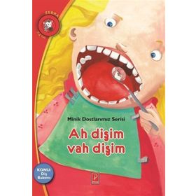 Minik Dostlarımız Serisi Ah Dişim Vah Dişim - Ioanna Bouldoumi