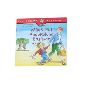 Minik Elif Anaokuluna Başlıyor - İlk Okuma Kitabım - İş Bankası Kültür Yayınları
