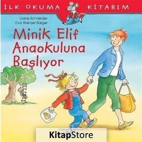 Minik Elif Anaokuluna Başlıyor - Liane Schneider
