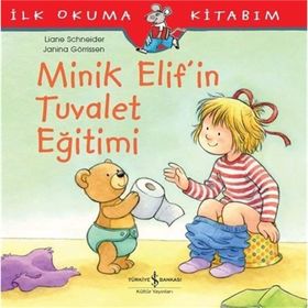 Minik Elif’in Tuvalet Eğitimi: İlk Okuma Kitabım - Janina Görrissen