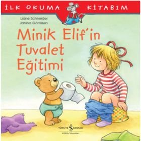 Minik Elif’in Tuvalet Eğitimi: İlk Okuma Kitabım - Janina Görrissen