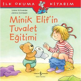 Minik Elif’in Tuvalet Eğitimi - Liane Schneider