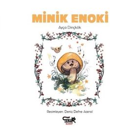 Minik Enoki Ayça Dinçkök