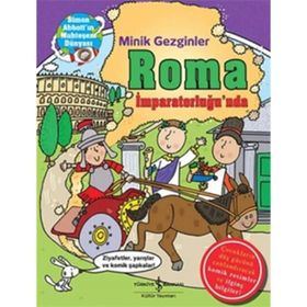 Minik Gezginler Roma İmparatorluğu’nda Ciltli - John Malam
