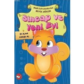 Minik Kahramanlardan Büyük Sözler - Sincap ve Yeni Evi - Emine Korkmazer