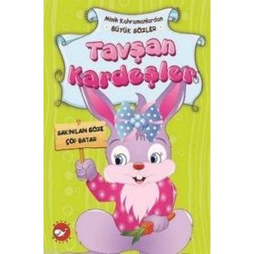 Minik Kahramanlardan Büyük Sözler - Tavşan Kardeşler - Emine Korkmazer