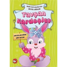 Minik Kahramanlardan Büyük Sözler - Tavşan Kardeşler - Emine Korkmazer