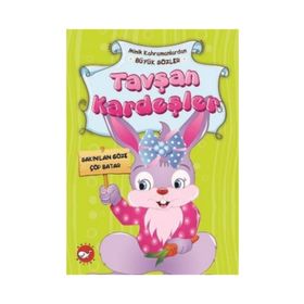 Minik Kahramanlardan Büyük Sözler - Tavşan Kardeşler - Emine Korkmazer