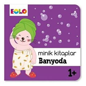 Minik Kitaplar Banyoda 1+ - Eolo Kolektif