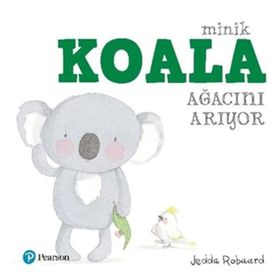 Minik Koala Ağacını Arıyor - Jedda Robaard