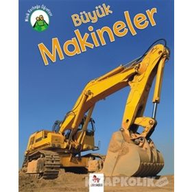 Minik Kurbağa Öğretiyor - Büyük Makineler - Annabelle Lynch