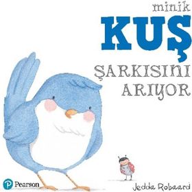 Minik Kuş Şarkısını Arıyor - Jedda Robaard
