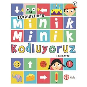 Minik Minik Kodluyoruz-1 - Beta Kids Yayınları