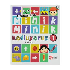 Minik Minik Kodluyoruz-1 - Beta Kids Yayınları