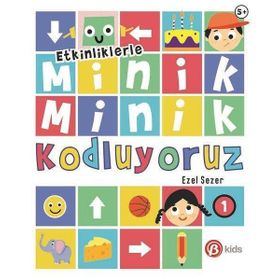 Minik Minik Kodluyoruz-1 - Beta Kids Yayınları