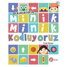Minik Minik Kodluyoruz-1 - Beta Kids Yayınları