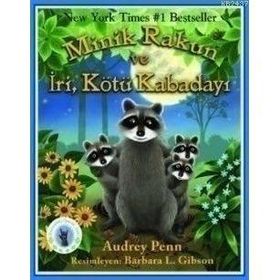 MINIK RAKUN VE İRİ, KÖTÜ KABADAYI MINIK RAKUN - AVUCUNDAKI ÖPÜCÜK SERISI - AUDREY PENN