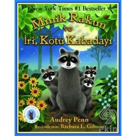 MINIK RAKUN VE İRİ, KÖTÜ KABADAYI MINIK RAKUN - AVUCUNDAKI ÖPÜCÜK SERISI - AUDREY PENN