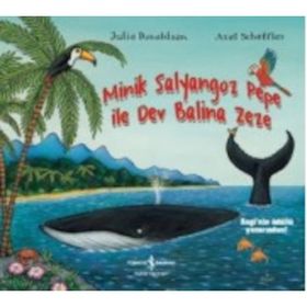Minik Salyangoz Pepe İle Dev Balina Zeze - Julia Donaldson