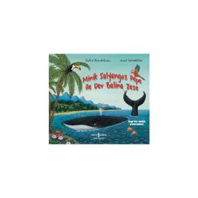 Minik Salyangoz Pepe İle Dev Balina Zeze - Julia Donaldson