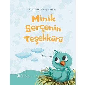 Minik Serçenin Teşekkürü - Türkiye Diyanet Vakfı Yayınları