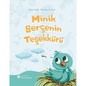 Minik Serçenin Teşekkürü - Türkiye Diyanet Vakfı Yayınları