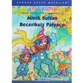MINIK SULTAN BECERIKSIZ PALYAÇO - AYLA KUTLU