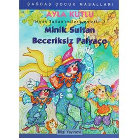 MINIK SULTAN BECERIKSIZ PALYAÇO - AYLA KUTLU